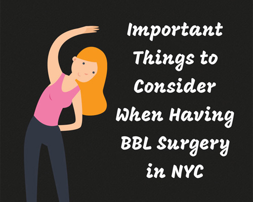 Important Things To Consider When Having BBL Surgery In NYC
