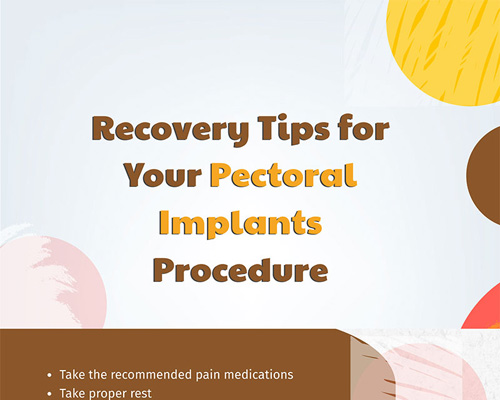 Recovery Tips For Your Pectoral Implants Procedure